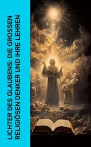 Lichter des Glaubens: Die großen religiösen Denker und ihre Lehren - Cover