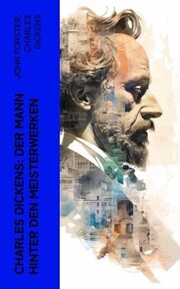 Charles Dickens: Der Mann hinter den Meisterwerken - Cover