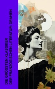 Die größten Klassiker der französischen Literatur: Dramen - Cover