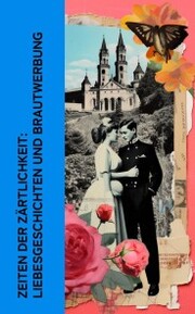 Zeiten der Zärtlichkeit: Liebesgeschichten und Brautwerbung - Cover