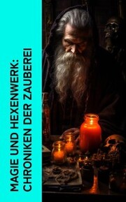 Magie und Hexenwerk: Chroniken der Zauberei - Cover