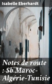 Notes de route : Maroc-Algérie-Tunisie