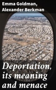 Deportation, its meaning and menace