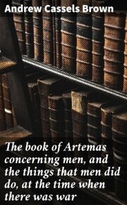 The book of Artemas concerning men, and the things that men did do, at the time when there was war - Cover