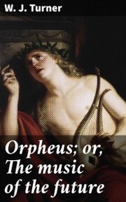 Orpheus; or, The music of the future