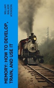 Memory: How to Develop, Train, and Use It - Cover