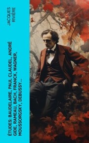 Études: Baudelaire, Paul Claudel, André Gide, Rameau, Bach, Franck, Wagner, Moussorgsky, Debussy¿ - Cover