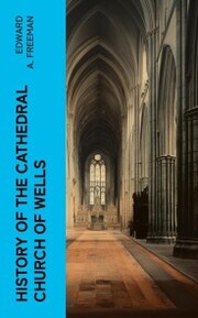 History of the Cathedral Church of Wells - Cover