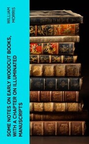 Some Notes on Early Woodcut Books, with a Chapter on Illuminated Manuscripts - Cover