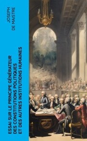 Essai sur le principe générateur des constitutions politiques et des autres institutions humaines - Cover