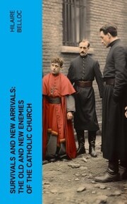 Survivals and New Arrivals: The Old and New Enemies of the Catholic Church - Cover