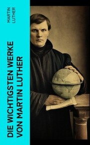 Die wichtigsten Werke von Martin Luther - Cover
