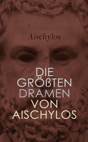 Die größten Dramen von Aischylos - Cover