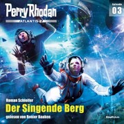 Perry Rhodan Atlantis 2 Episode 03: Der Singende Berg