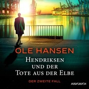 Hendriksen und der Tote aus der Elbe: Der zweite Fall