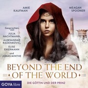 Die Göttin und der Prinz. Beyond the End of the World [Band 2 (Ungekürzt)] - Cover