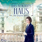 Das Auktionshaus: Die Träume Wiens (Die Auktionshausserie - Cover