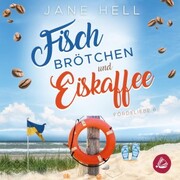 Fischbrötchen und Eiskaffee: Ein Ostseeroman , Fördeliebe 6