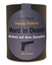 Mord in Dosen - Thomas Kastura 'Blutbad auf dem Domplatz'
