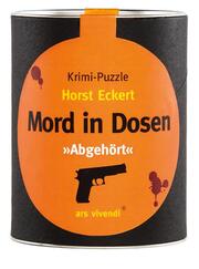 Mord in Dosen - Horst Eckert 'Abgehört'