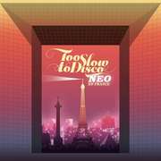 Too Slow To Disco NEO En France - Cover