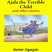 Ajala the Terrible Child and Other Stories - Cover