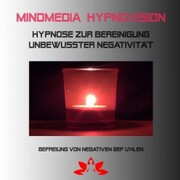 Hypnose zur Bereinigung unterbewusster Negativität - Cover