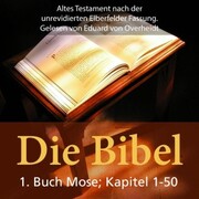 Die Bibel - Altes Testament - 1. Buch Moses - Kapitel1 bis 50 - Cover