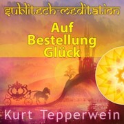 Auf Bestellung Glück - Sublitech-Meditation - Cover