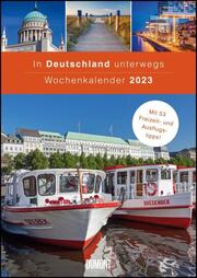 In Deutschland unterwegs - Wochenkalender 2023