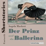 Fantastik Shortstories: Der Prinz und die Ballerina