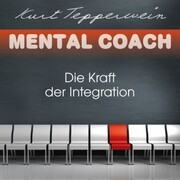 Mental Coach: Die Kraft der Integration - Cover