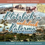 Learn German with Stories: Plötzlich in Palermo - 10 Short Stories for Beginners - Cover