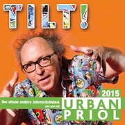 Urban Priol, Tilt! - Der Jahresrückblick 2015