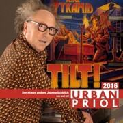 Urban Priol, Tilt! - Der etwas andere Jahresrückblick 2016