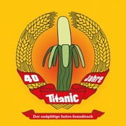 Titanic, 40 Jahre TITANIC - Der endgültige Satire-Soundtrack