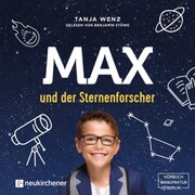 Max und der Sternenforscher (Ungekürzt)