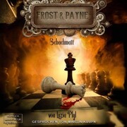 Schachmatt - Frost & Payne,(ungekürzt)
