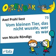 Ohrenbär - eine OHRENBÄR Geschichte, 7, Folge 73: Vom kleinen Tier, das nicht wusste, wer es war (Hörbuch mit Musik) - Cover