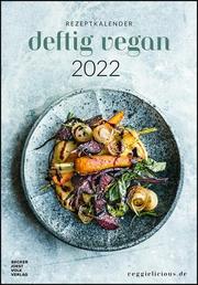 Deftig vegan - Rezeptkalender 2022