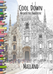 Cool Down - Malbuch für Erwachsene: Mailand