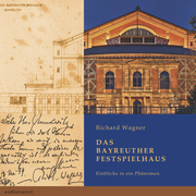 Richard Wagner Das Bayreuther Festspielhaus