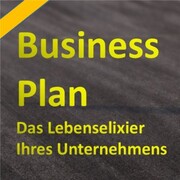 Der Businessplan - Das Lebenselixier Ihres Unternehmens - Cover