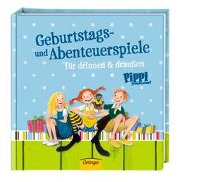 Pippi Langstrumpf - Geburtstags- und Abenteuerspiele für drinnen & draußen