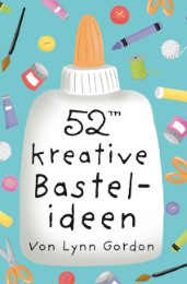 52 kreative Bastelideen