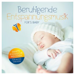 Beruhigende Entspannungsmusik fürs Baby - Cover