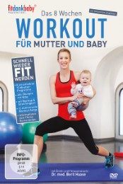 Fitdankbaby: Das 8 Wochen Workout für Mutter und Baby