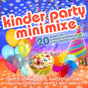 Kinder Party Minimixe - 20 Nonstop-Kinderliedermixe zum Tanzen und Feiern