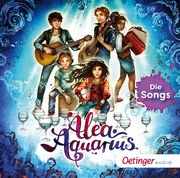 Alea Aquarius. Die Songs