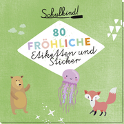 Schulkind!: 80 fröhliche Etiketten und Sticker